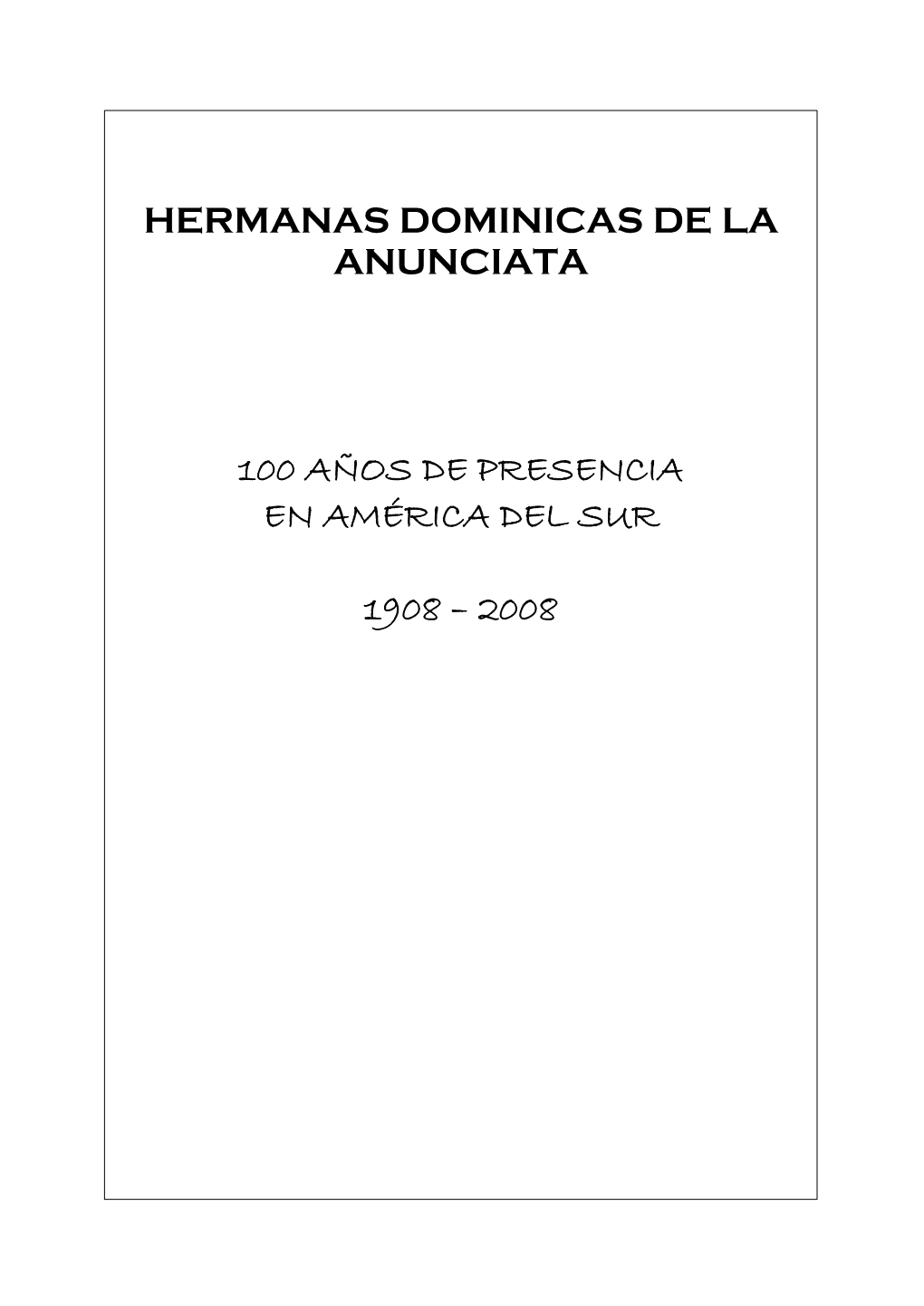Hermanas Dominicas De La Anunciata 100 Años De Presencia En América