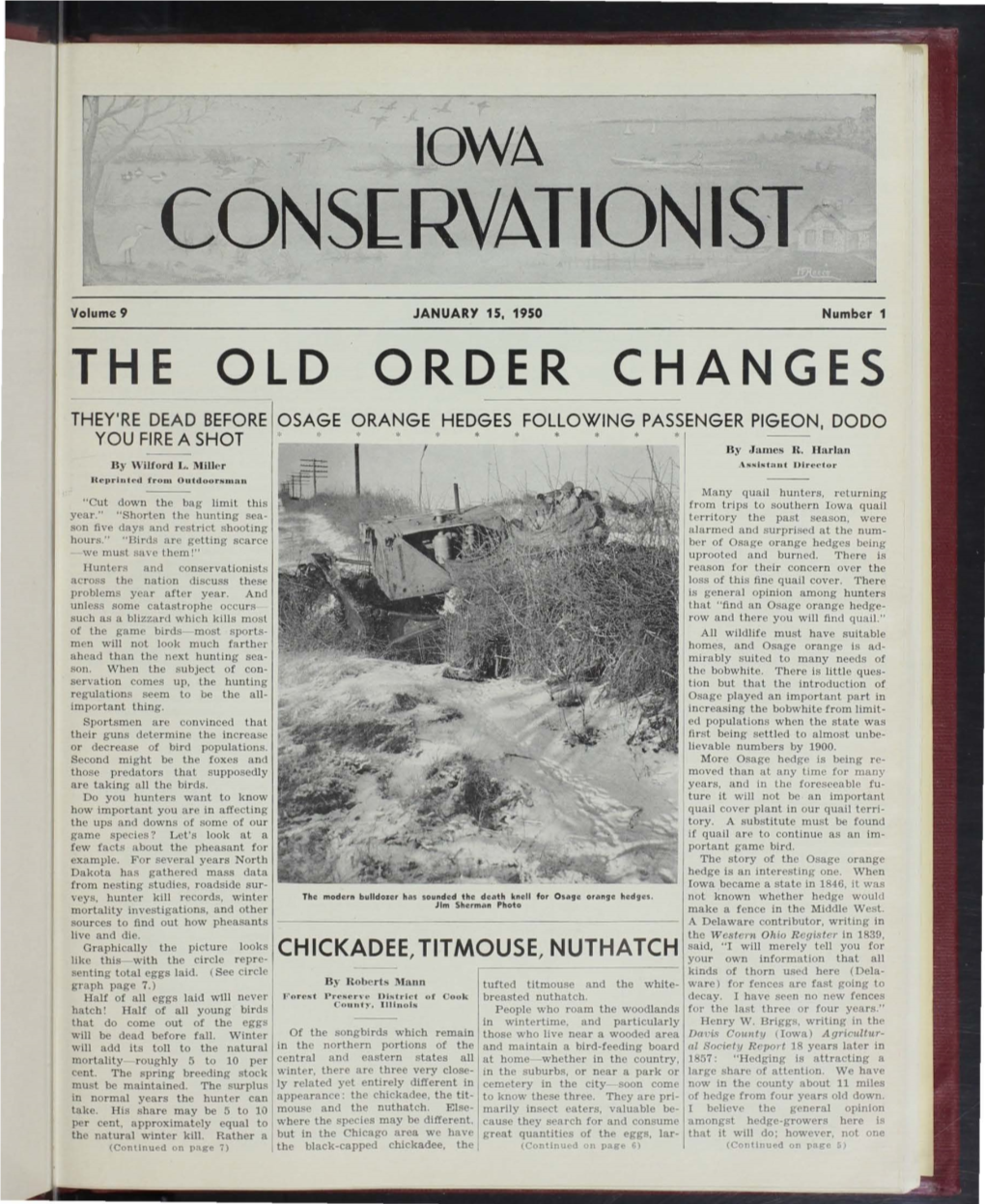 THE Old ORDER CHANGES ----- THEY 'RE DEAD BEFORE OSAGE ORANGE HEDGES FOLLOWING PASSENGER PIGEON , DODO YOU FI RE a SHOT * * "' * * * "' * * '!' * by James R