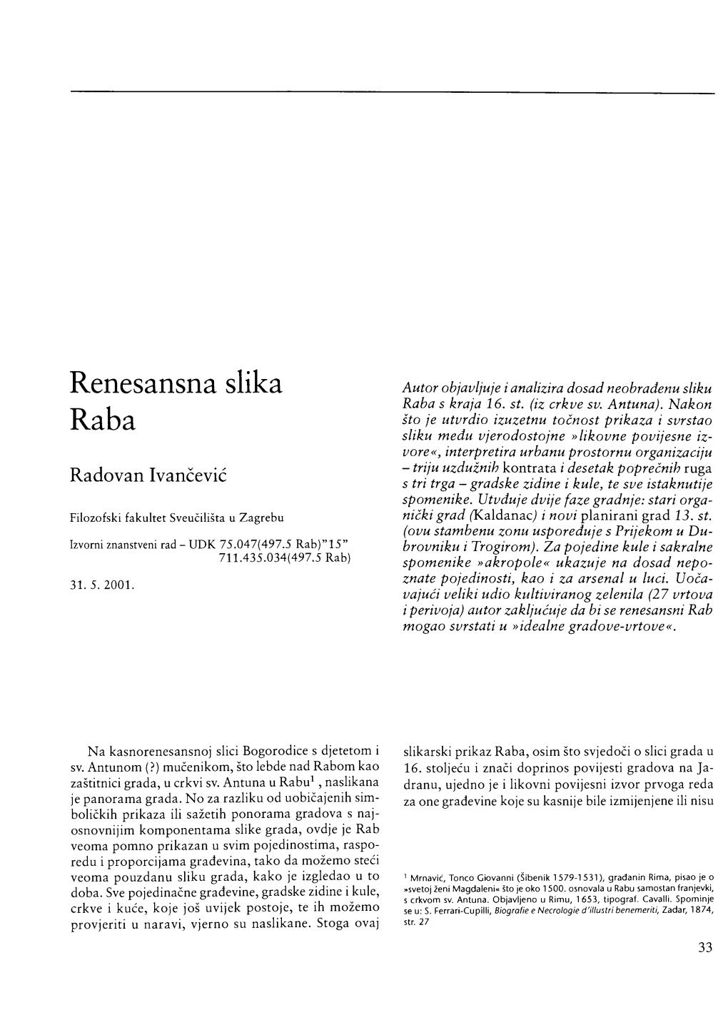 RENESANSNA SLIKA RABA 44 — 2001 (33-54) Sačuvane,Jer Je Opravdana Pretpostavka Da Su I One U Razdoblju Renesanse