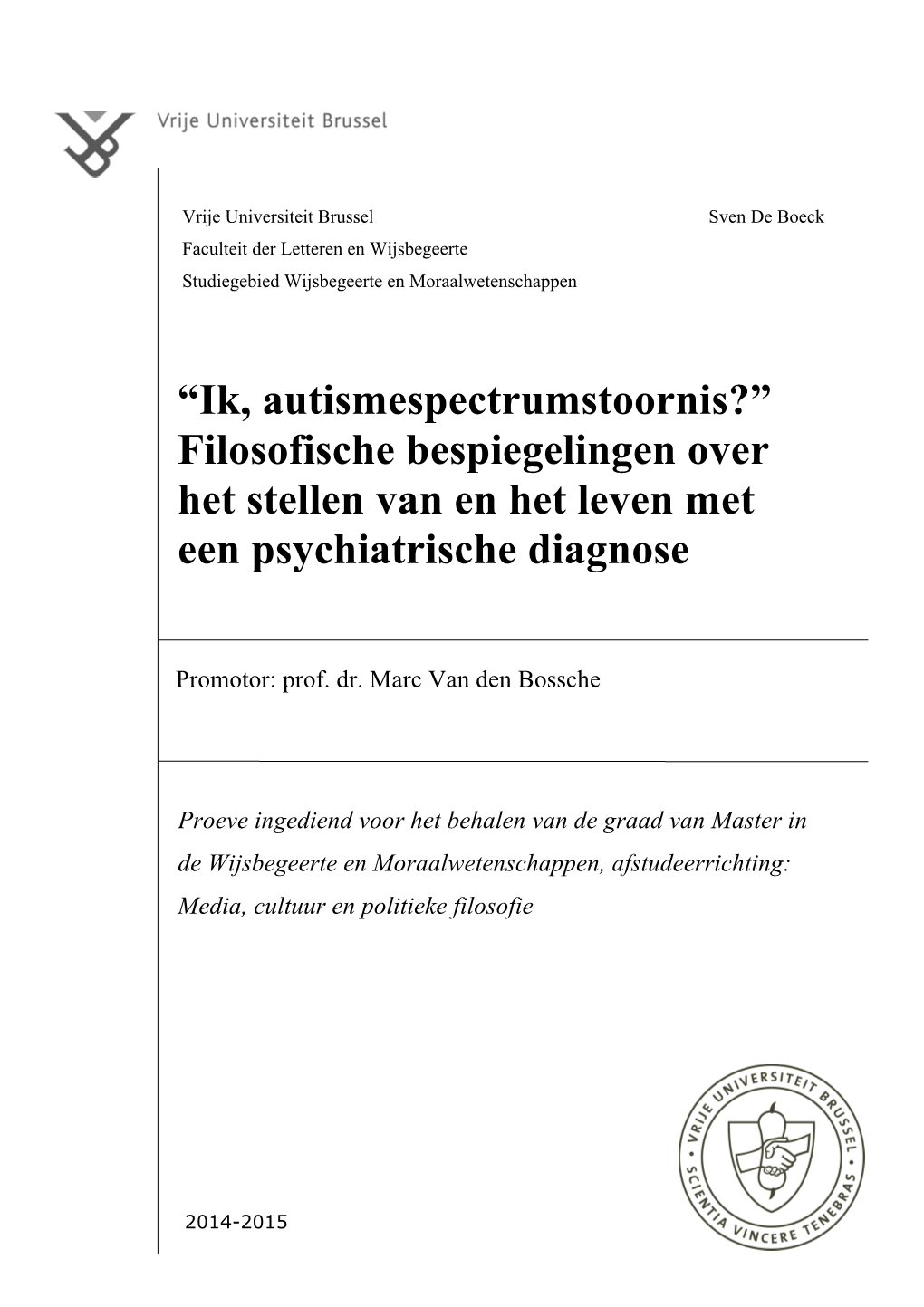 “Ik, Autismespectrumstoornis?” Filosofische Bespiegelingen Over Het Stellen Van En Het Leven Met Ee N Psychiatrische Diagnose