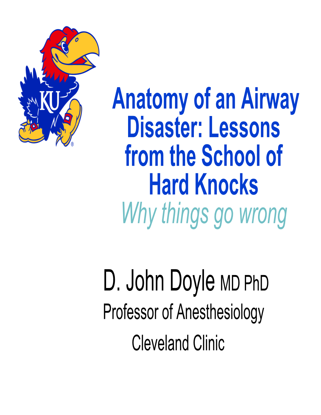 Anatomy of an Airway Disaster: Lessons from the School of Hard Knocks Why Things Go Wrong