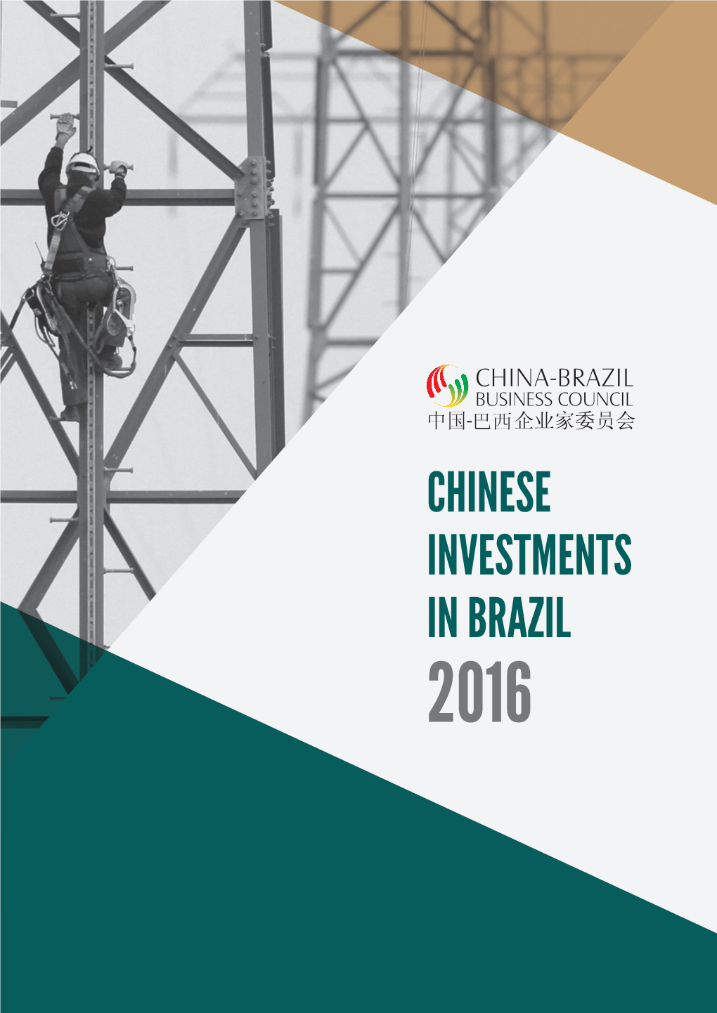 Chinese Investments in Brazil Investments 2016 in Brazil 2016 About the Publication