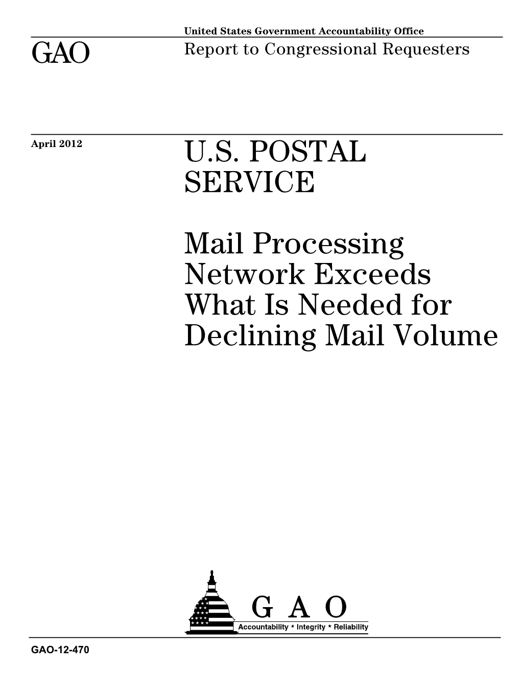 GAO-12-470, U.S. POSTAL SERVICE: Mail Processing Network Exceeds What Is Needed for Declining Mail Volume