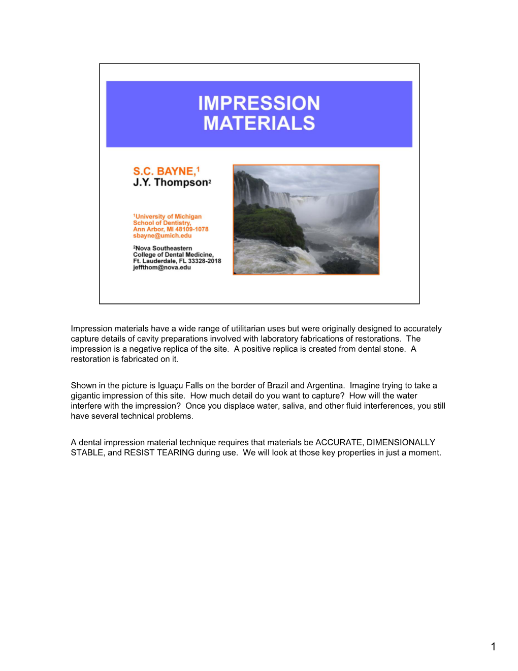 Impression Materials Have a Wide Range of Utilitarian Uses but Were