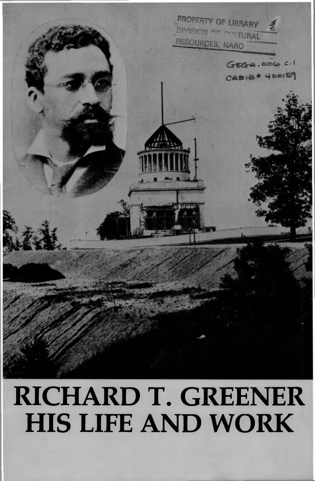 Richard T. Greener His Life and Work V 7 C/¡31190