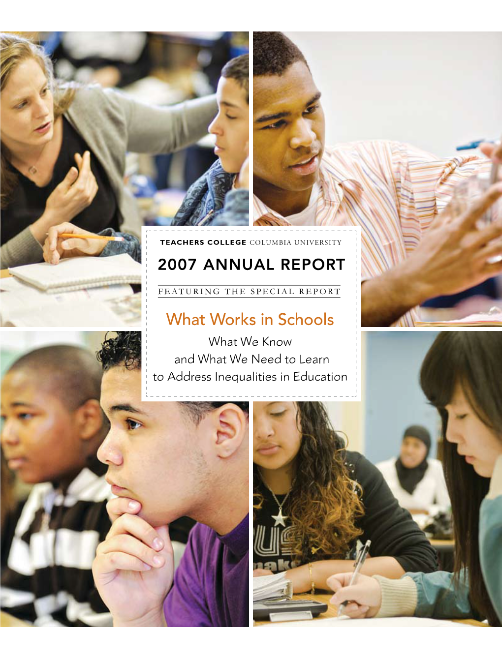 What Works in Schools What We Know and What We Need to Learn to Address Inequalities in Education Teachers College Columbia University 2007 ANNUAL Report