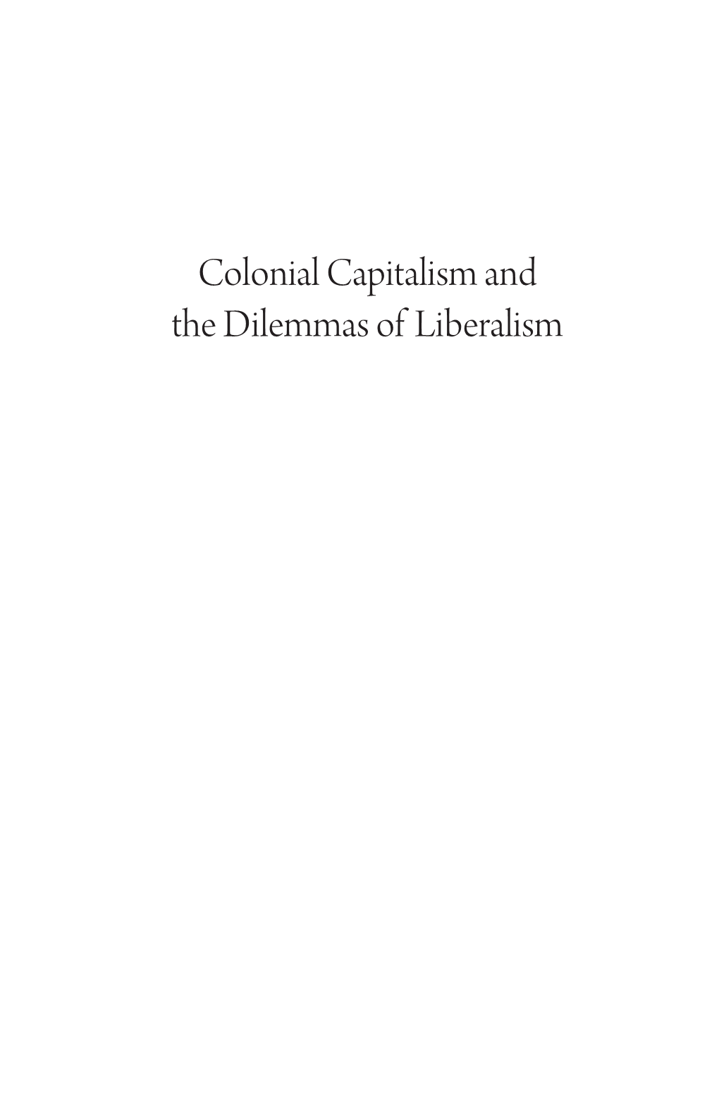 Colonial Capitalism and the Dilemmas of Liberalism