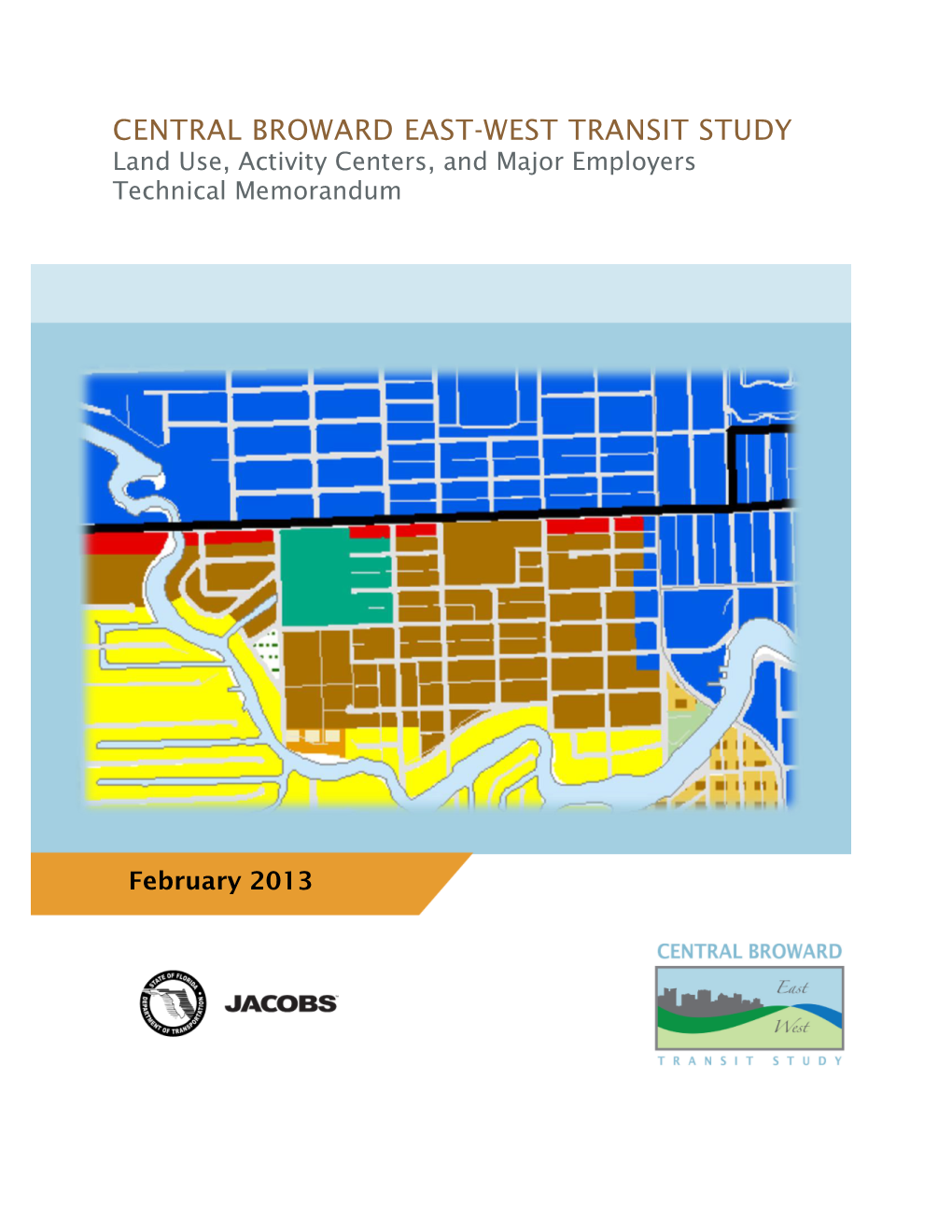 CENTRAL BROWARD EAST-WEST TRANSIT STUDY Land Use, Activity Centers, and Major Employers Technical Memorandum