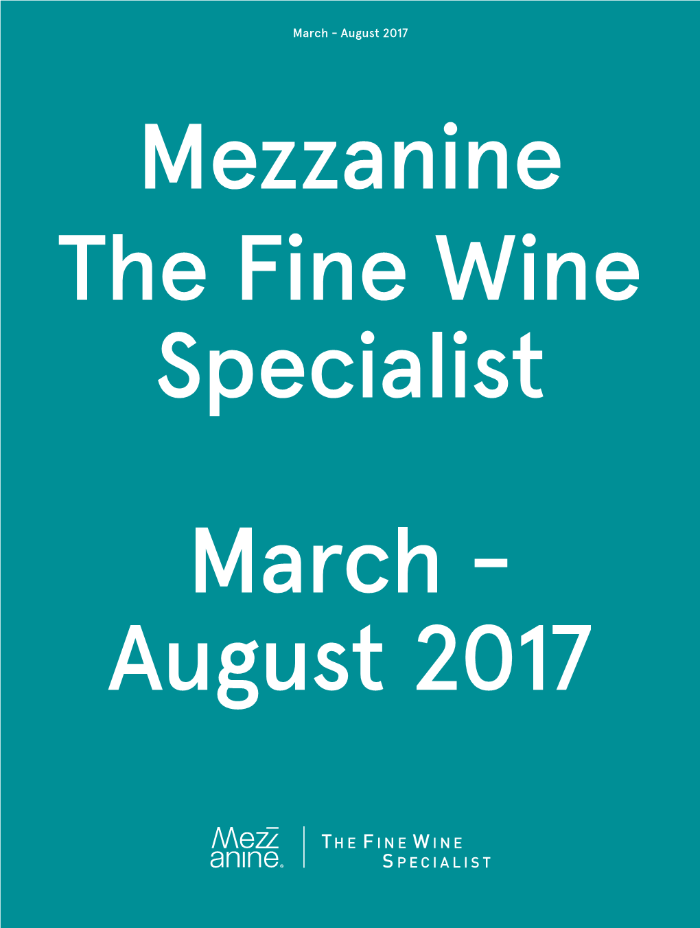 March - August 2017 Mezzanine the Fine Wine Specialist