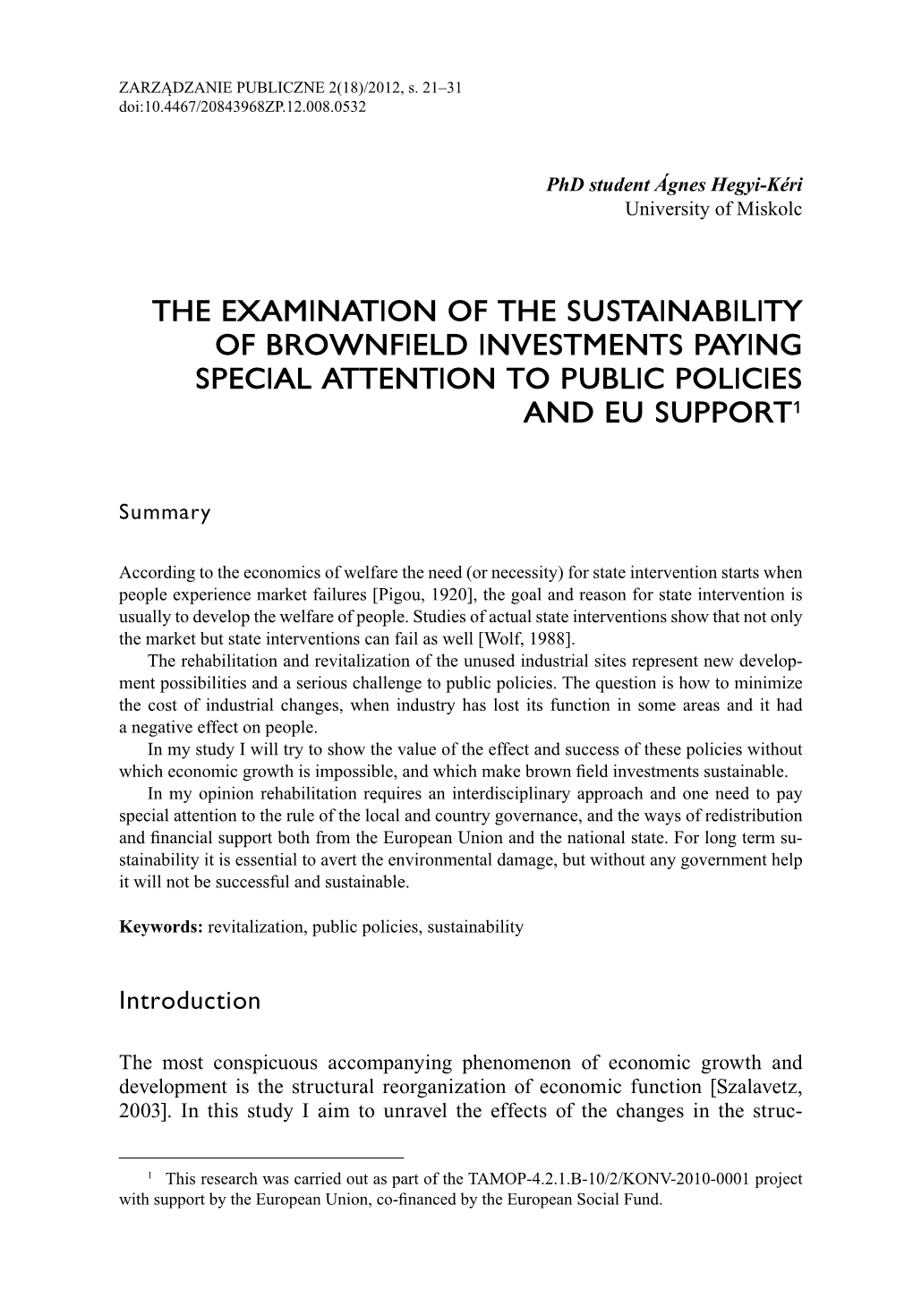 The Examination of the Sustainability of Brownfield Investments Paying Special Attention to Public Policies and Eu Support1