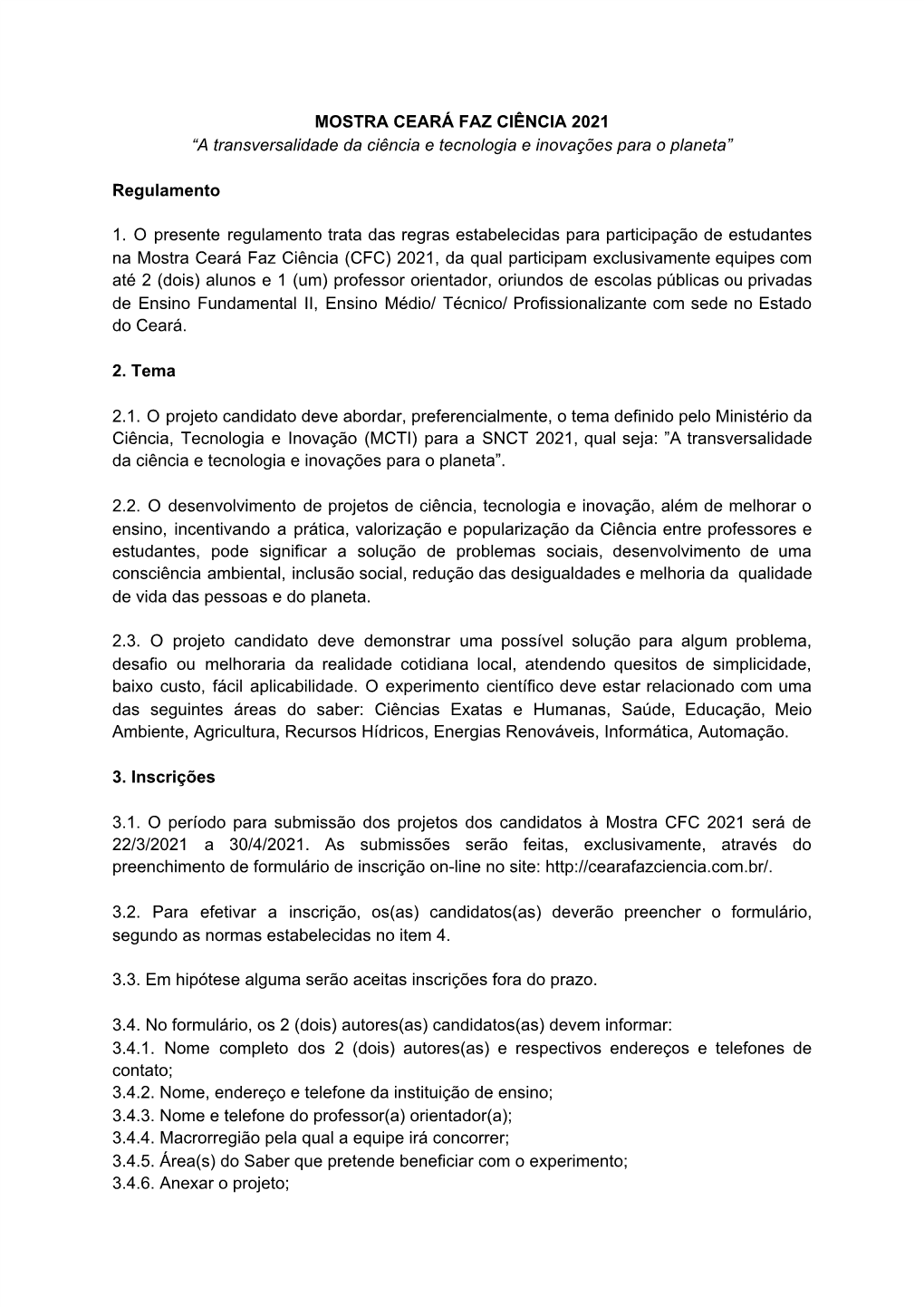 MOSTRA CEARÁ FAZ CIÊNCIA 2021 “A Transversalidade Da Ciência E Tecnologia E Inovações Para O Planeta”