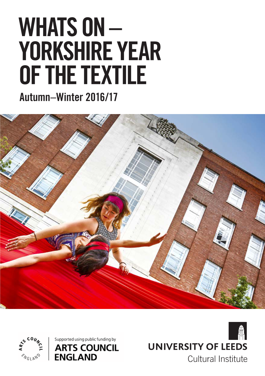 YORKSHIRE YEAR of the TEXTILE Autumn–Winter 2016/17