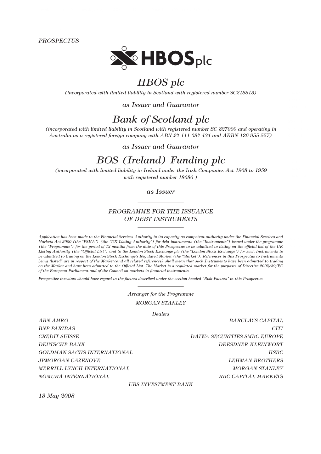 HBOS Plc Bank of Scotland Plc the Mound the Mound Edinburgh EH1 1YH Edinburgh EH1 1YH BOS (Ireland) Funding Plc Bank of Scotland House 124-127 St