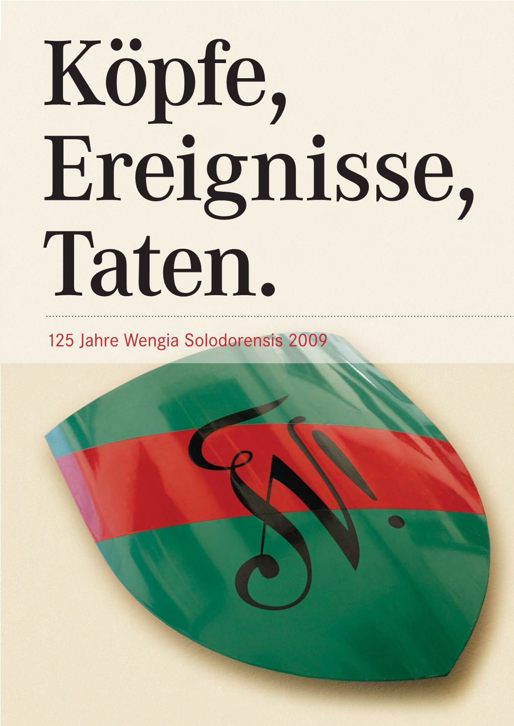 125 Jahre Wengia Solodorensis 2009 Köpfe, Ereignisse, Taten