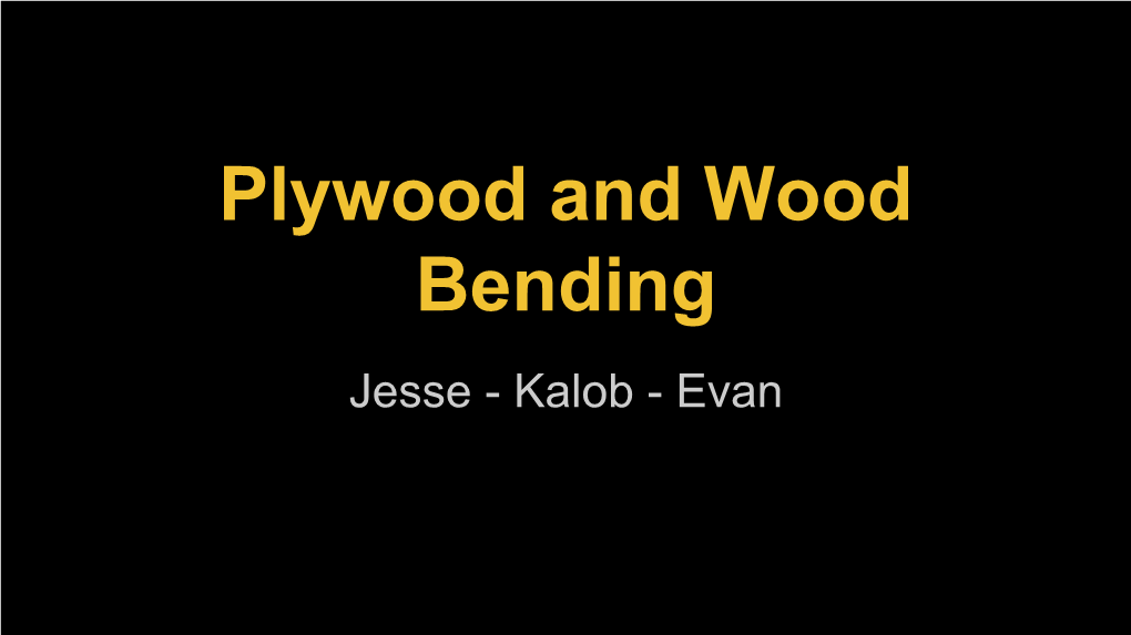 Plywood and Wood Bending