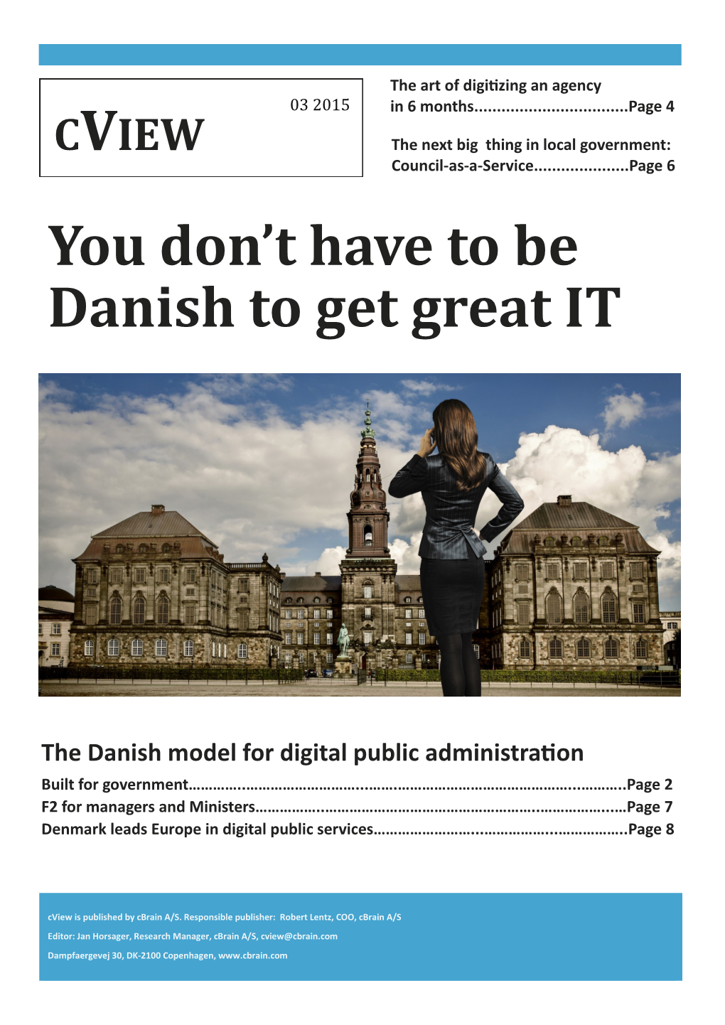 You Don't Have to Be Danish to Get Great IT