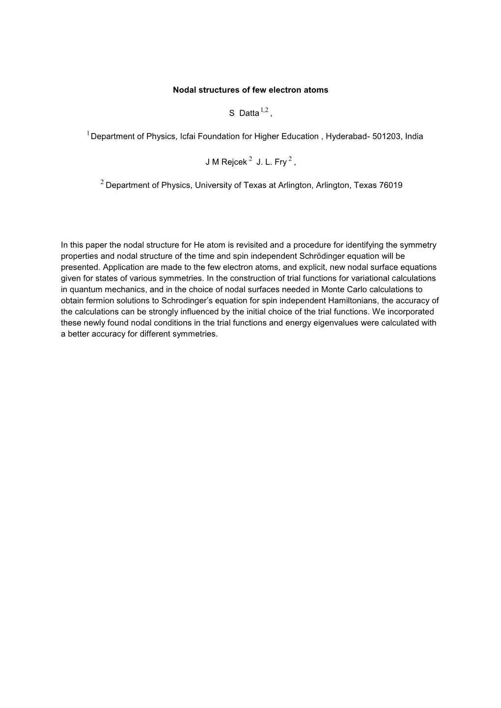 Nodal Structures of Few Electron Atoms S Datta , Department of Physics, Icfai Foundation for Higher Education , Hyderabad