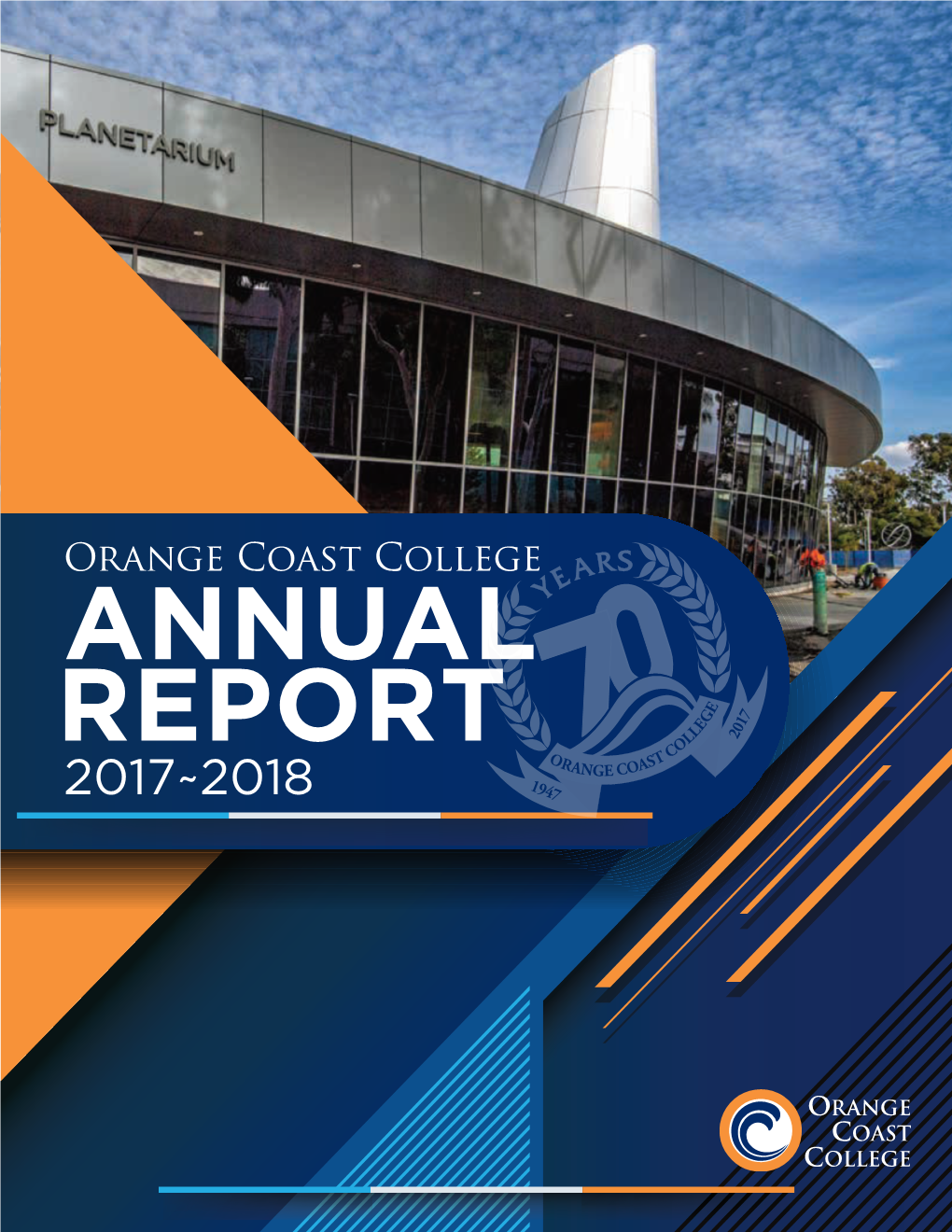 Orange Coast College ANNUAL REPORT 2017~2018 Message from the President