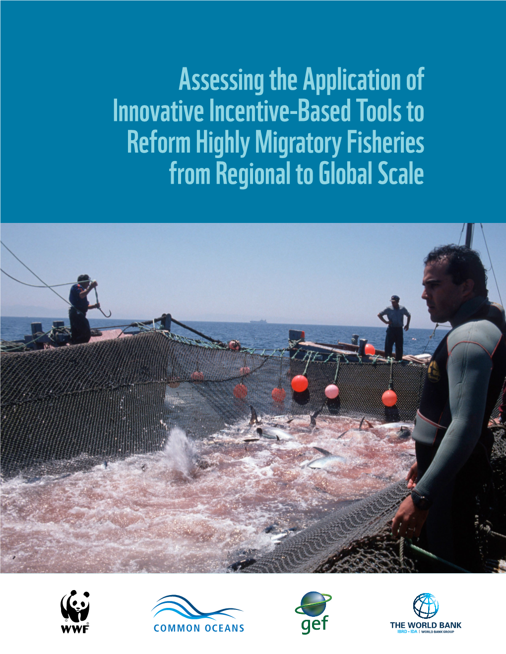 Assessing the Application of Innovative Incentive-Based Tools to Reform Highly Migratory Fisheries from Regional to Global Scale