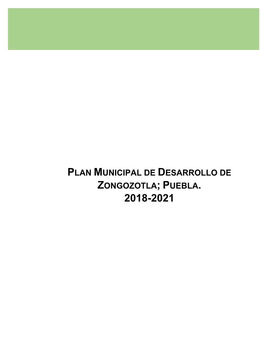 Plan Municipal De Desarrollo De Zongozotla; Puebla. 2018-2021