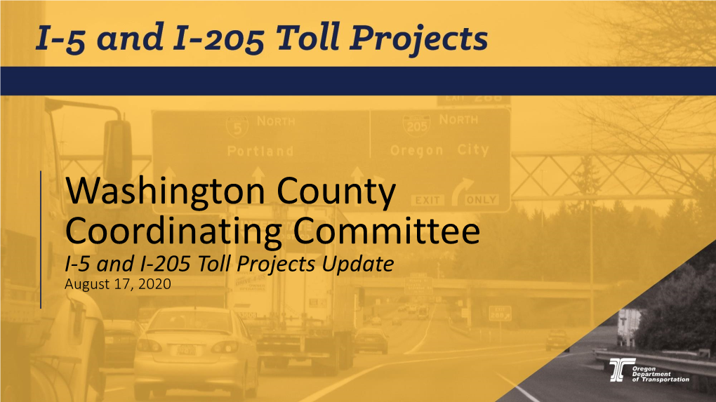 I-5 and I-205 Toll Projects Update August 17, 2020 Agenda