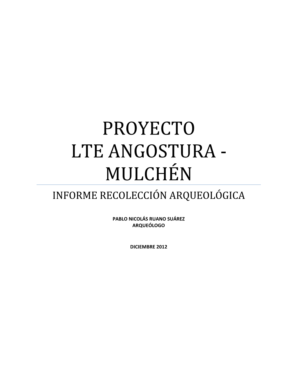 Proyecto Lte Angostura - Mulchén Informe Recolección Arqueológica