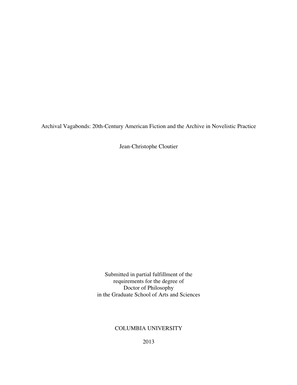 Archival Vagabonds: 20Th-Century American Fiction and the Archive in Novelistic Practice Jean-Christophe Cloutier Submitted in P