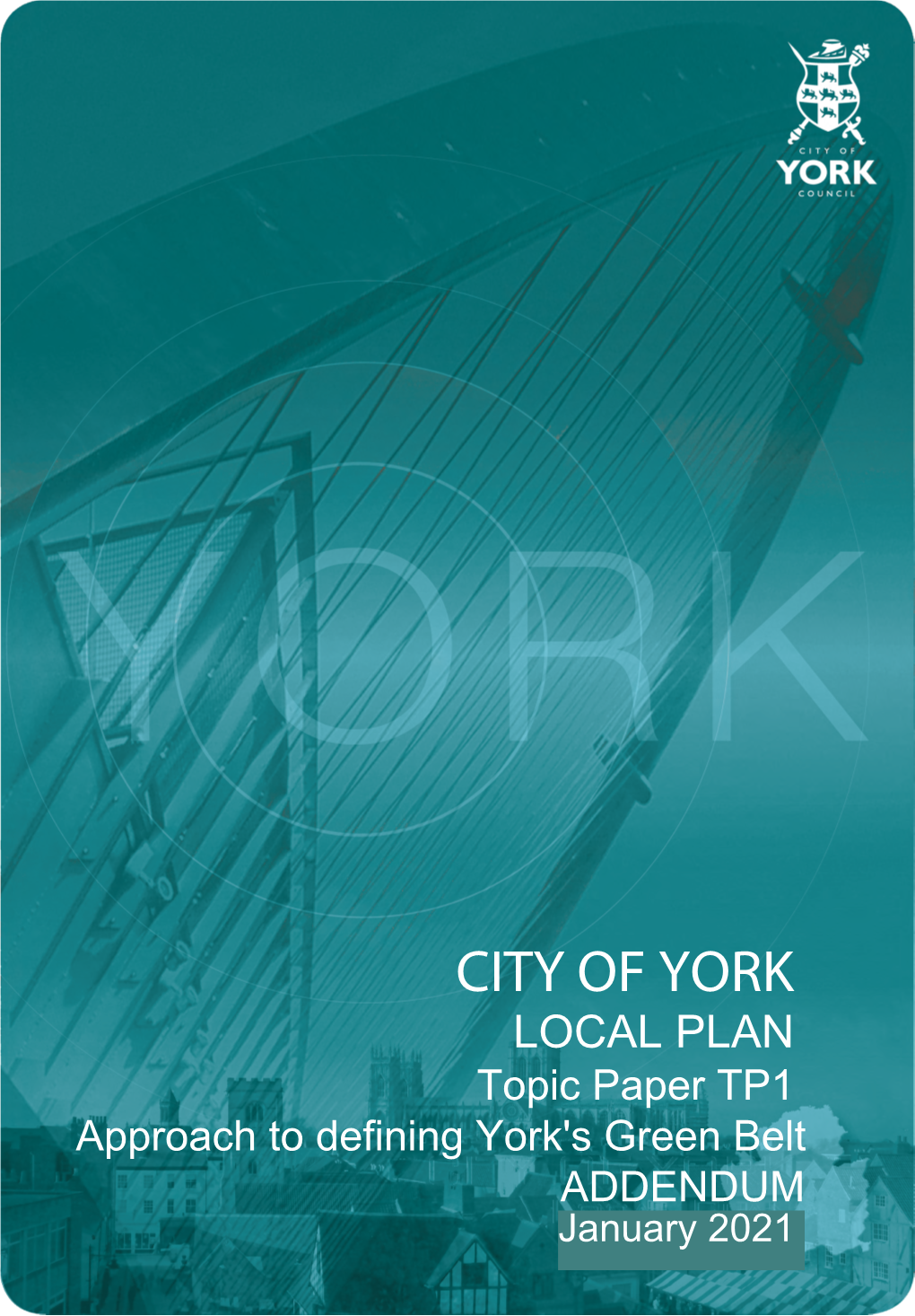 LOCAL PLAN Topic Paper TP1 Approach to Defining York's Green Belt ADDENDUM March 2019