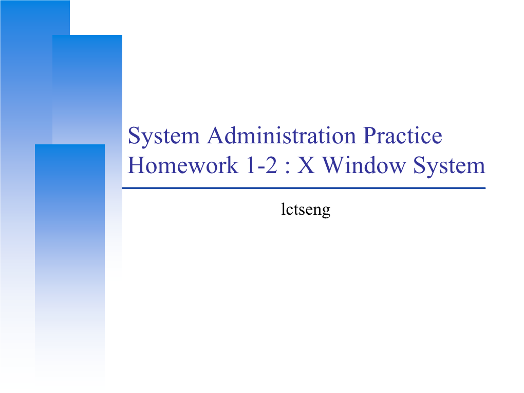 System Administration Practice Homework 1-2 : X Window System