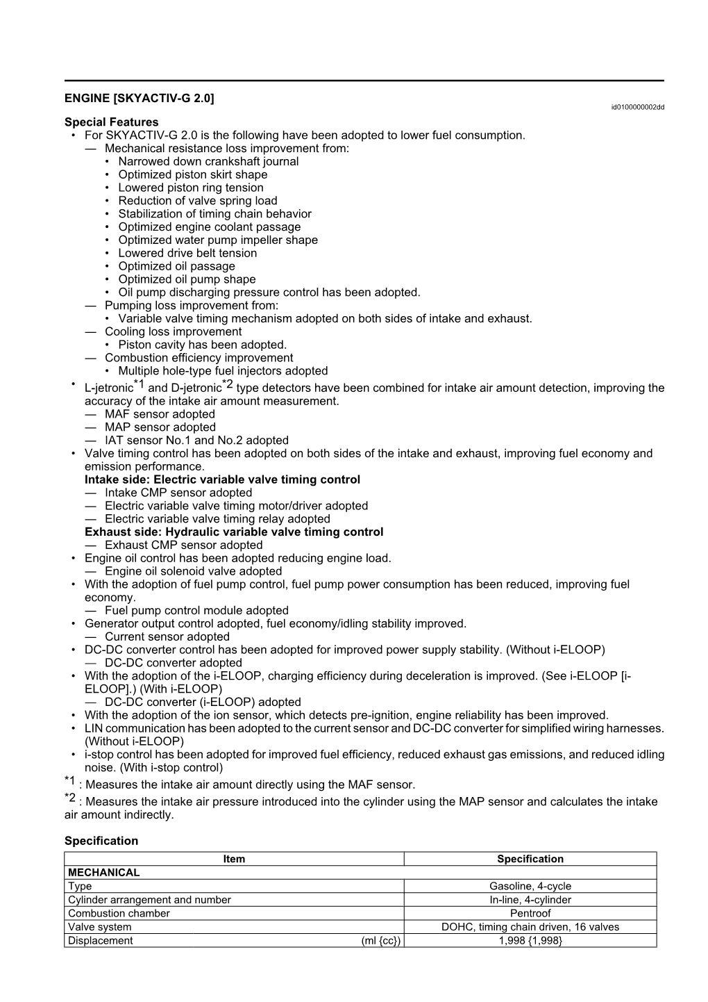 ENGINE [SKYACTIV-G 2.0] Id0100000002dd Special Features • for SKYACTIV-G 2.0 Is the Following Have Been Adopted to Lower Fuel Consumption