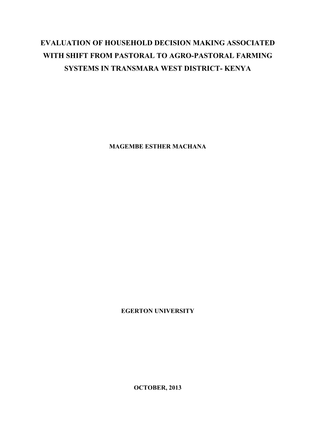 Evaluation of Household Decision Making Associated with Shift from Pastoral to Agro-Pastoral Farming Systems in Transmara West District- Kenya