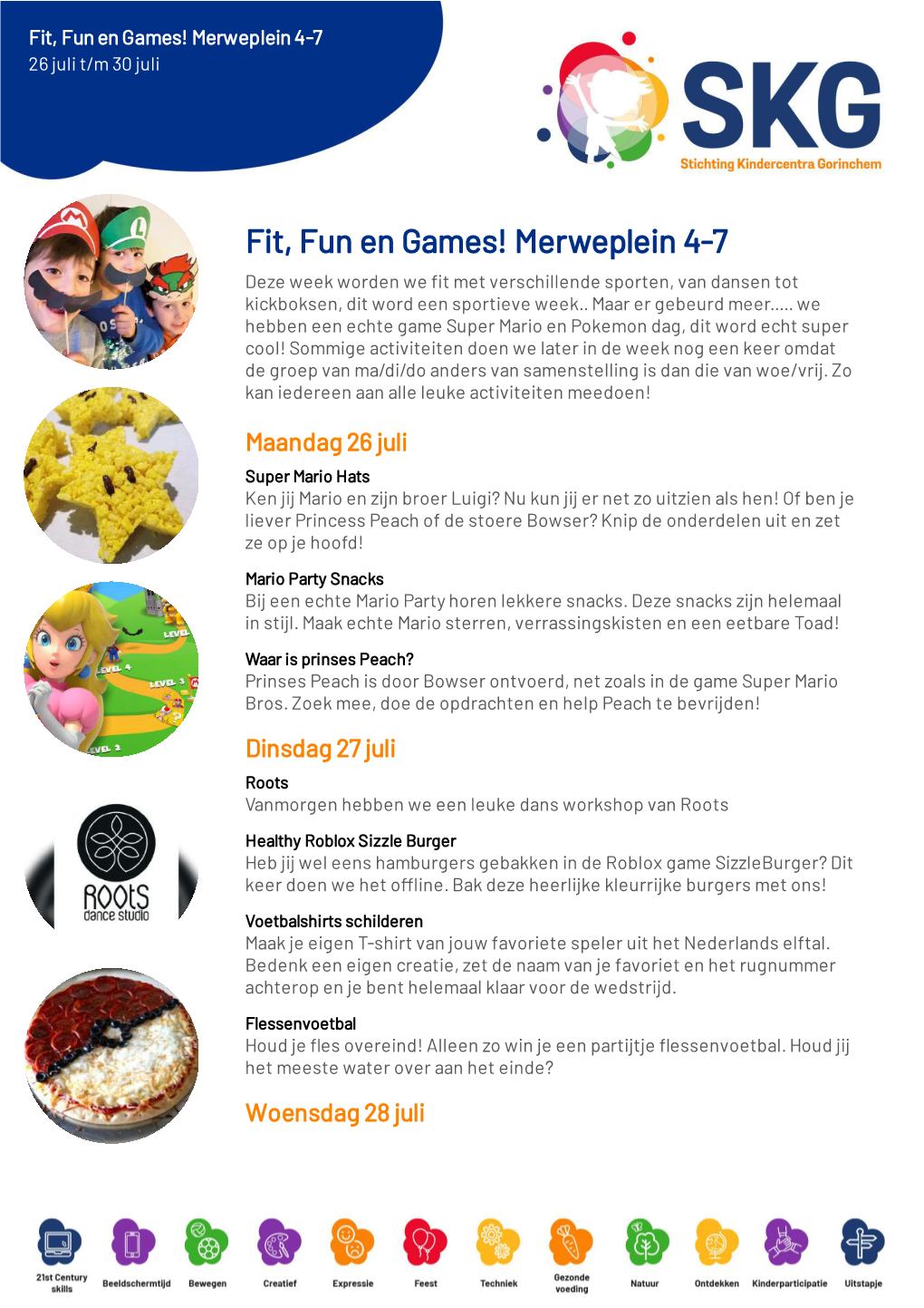 Fit, Fun En Games! Merweplein 4-7 26 Juli T/M 30 Juli