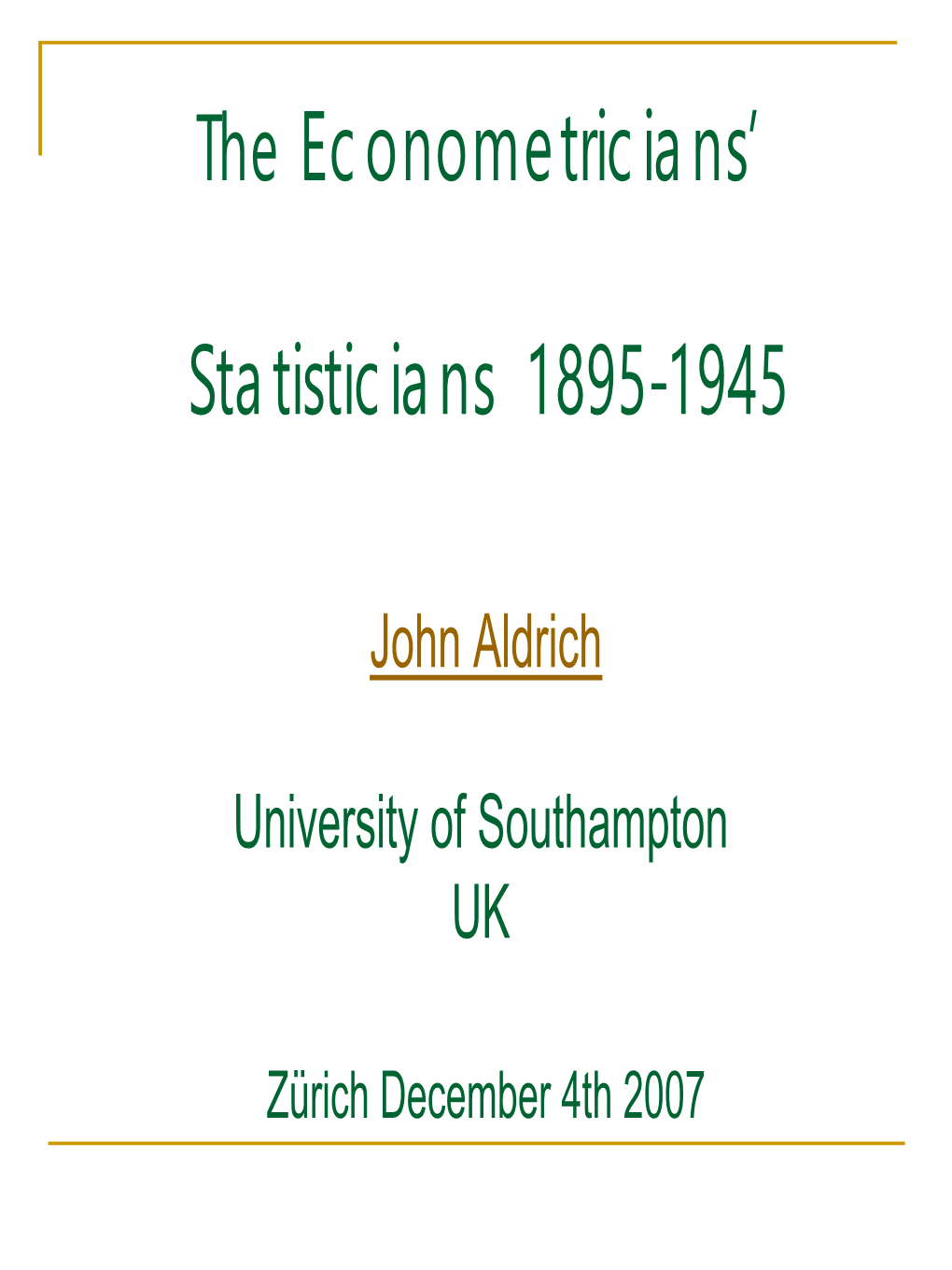 Econometricians' Statitistcians