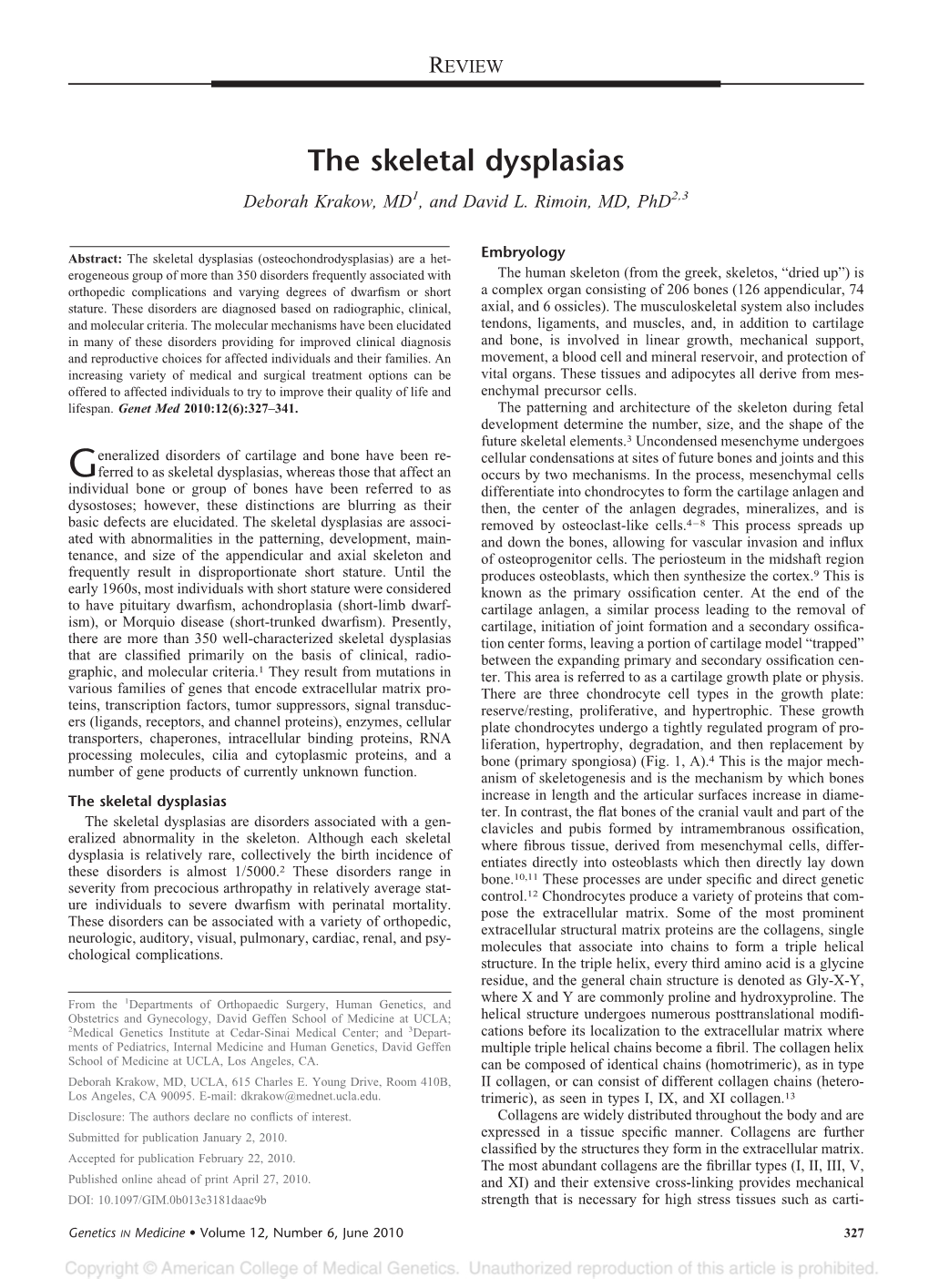 The Skeletal Dysplasias Deborah Krakow, MD1, and David L