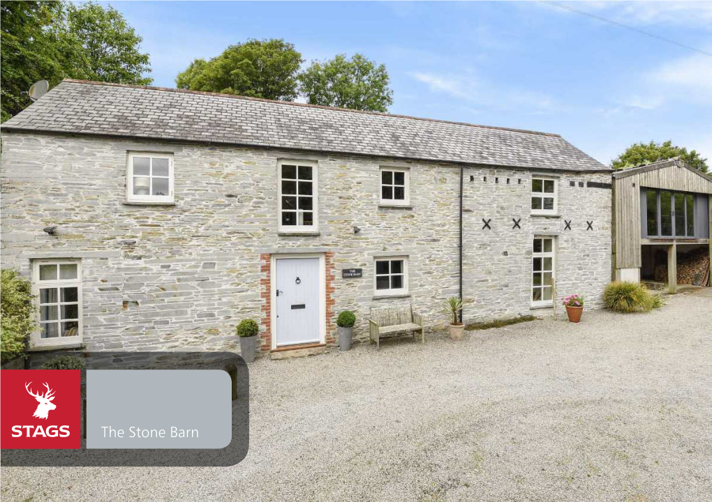 The Stone Barn the Stone Barn Lanteglos, PL32 9RQ Camelford 1.6 Miles Wadebridge 10 Miles North Cornish Coast 3.5 Miles