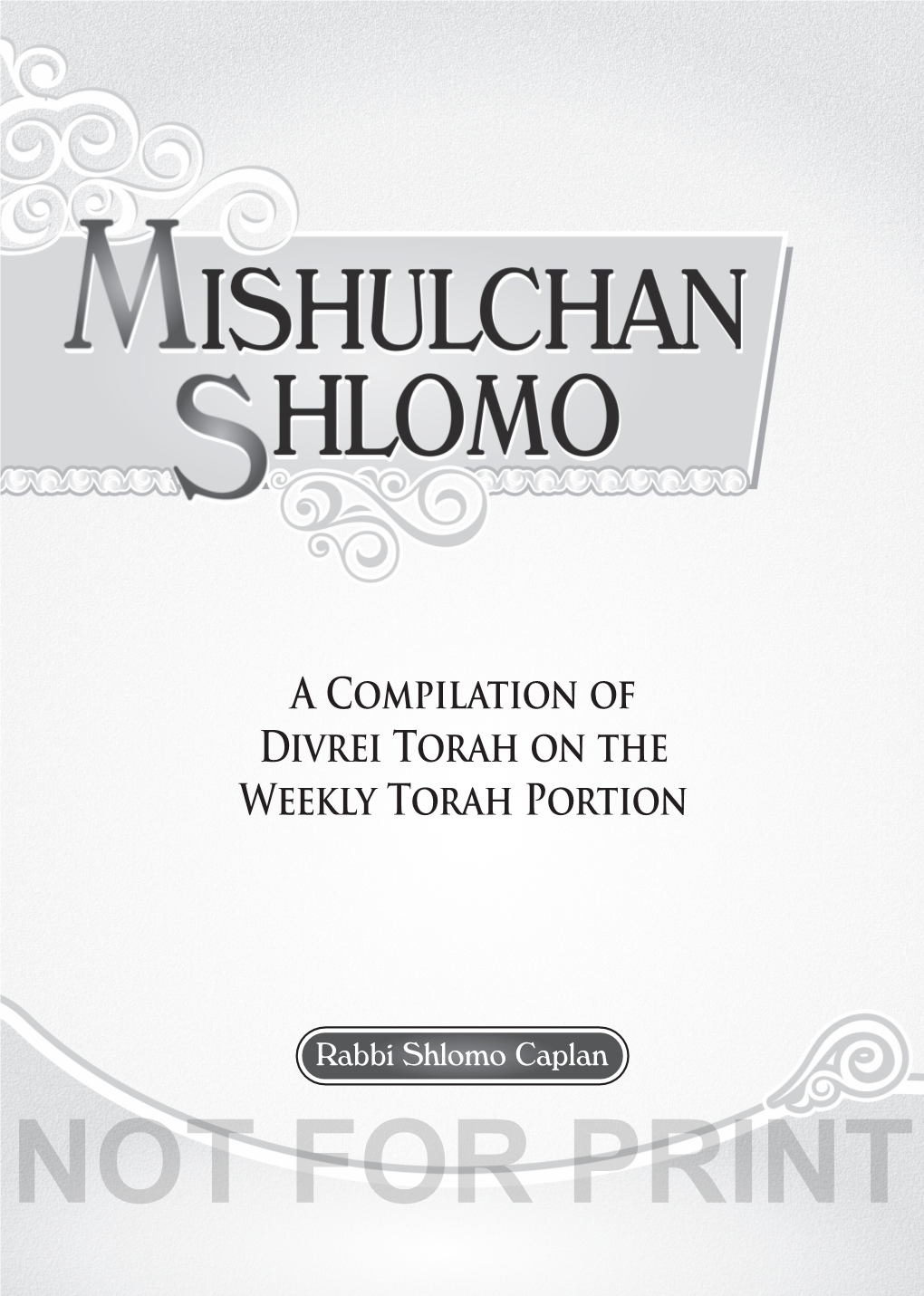 NOT for PRINT Rabbi Shlomo Caplan 44 Posydrive Lakewood NJ 08701 732-363-8865 Rabbi.Caplan@Gmail.Com