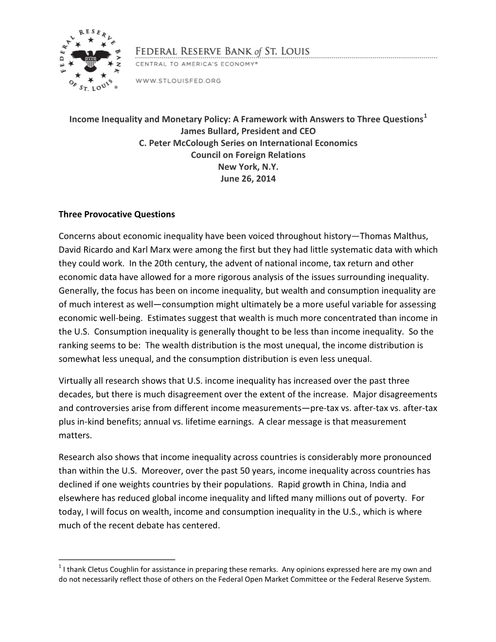 Income Inequality and Monetary Policy: a Framework with Answers to Three Questions1 James Bullard, President and CEO C