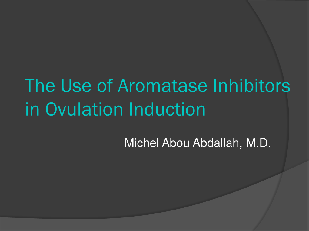 Anastrozole – a New Concept for Ovulation Induction