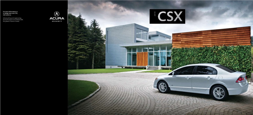 For More Information Or to Design Your Own CSX, Visit Acura.Ca. Advanced Beyond Engineering, Acura Brochures Are Printed With