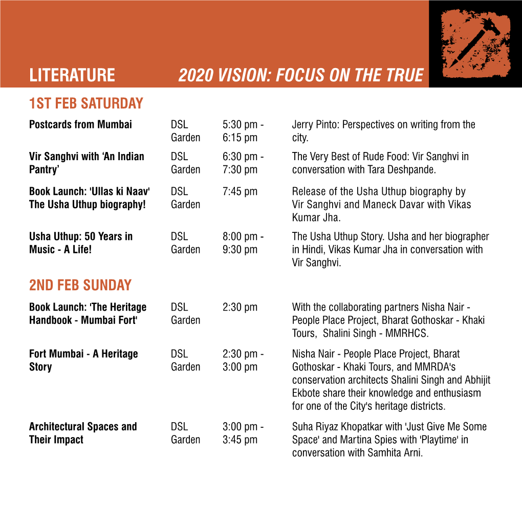LITERATURE 2020 VISION: FOCUS on the TRUE 1ST Feb Saturday Postcards from Mumbai DSL 5:30 Pm - Jerry Pinto: Perspectives on Writing from the Garden 6:15 Pm City