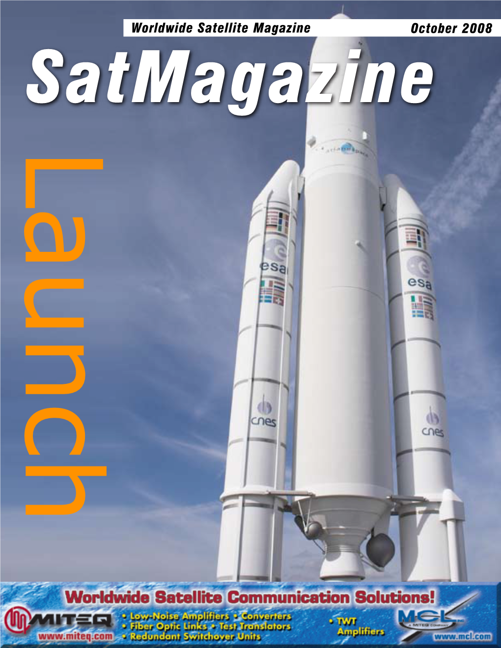 Worldwide Satellite Magazine October 2008 Satmagazine L a U N C H 2 Satmagazine — October 2008 Vol
