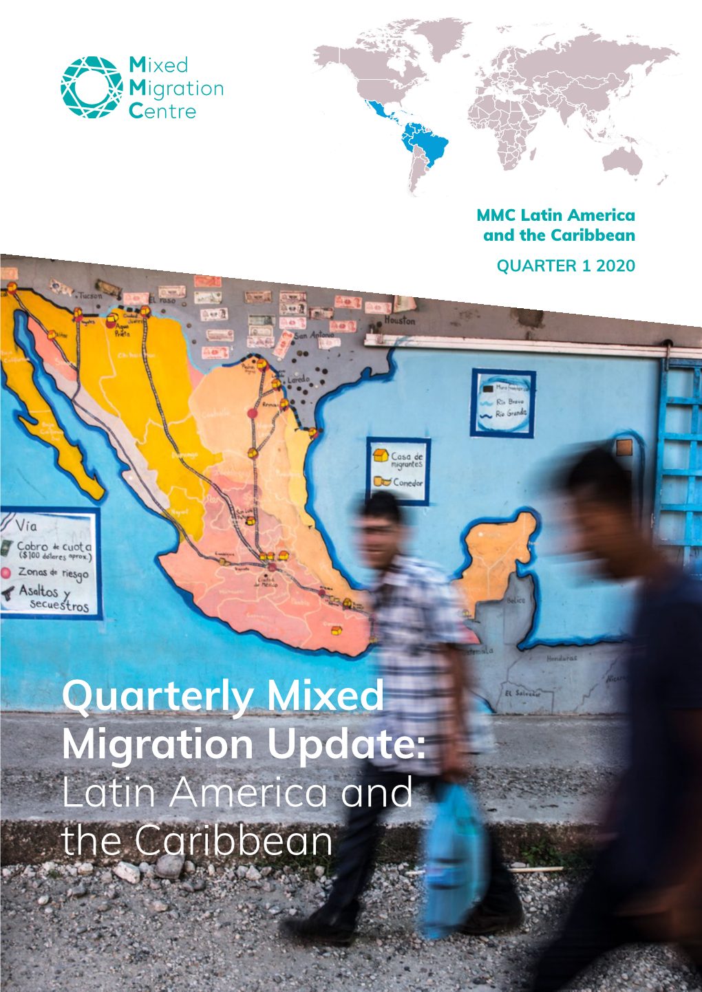 Quarterly Mixed Migration Update: Latin America and the Caribbean This Quarterly Mixed Migration Update (QMMU) Covers the Latin America and the Caribbean (LAC) Region