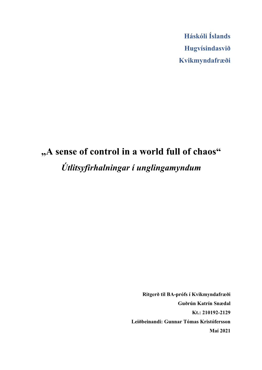 „A Sense of Control in a World Full of Chaos“ Útlitsyfirhalningar Í Unglingamyndum