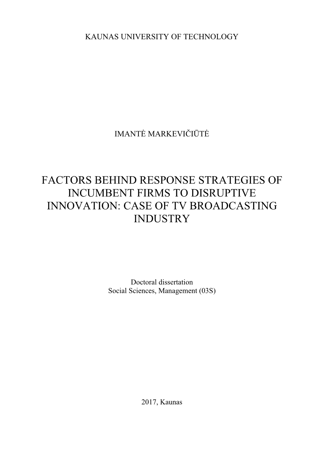 Factors Behind Response Strategies of Incumbent Firms to Disruptive Innovation: Case of Tv Broadcasting Industry