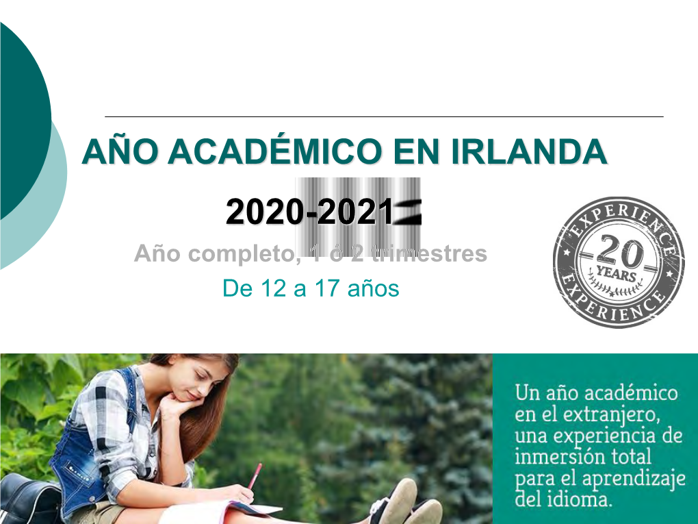 AÑO ACADÉMICO EN IRLANDA 2020-2021 Año Completo, 1 Ó 2 Trimestres De 12 a 17 Años ¿Por Qué Estudiar En Irlanda?