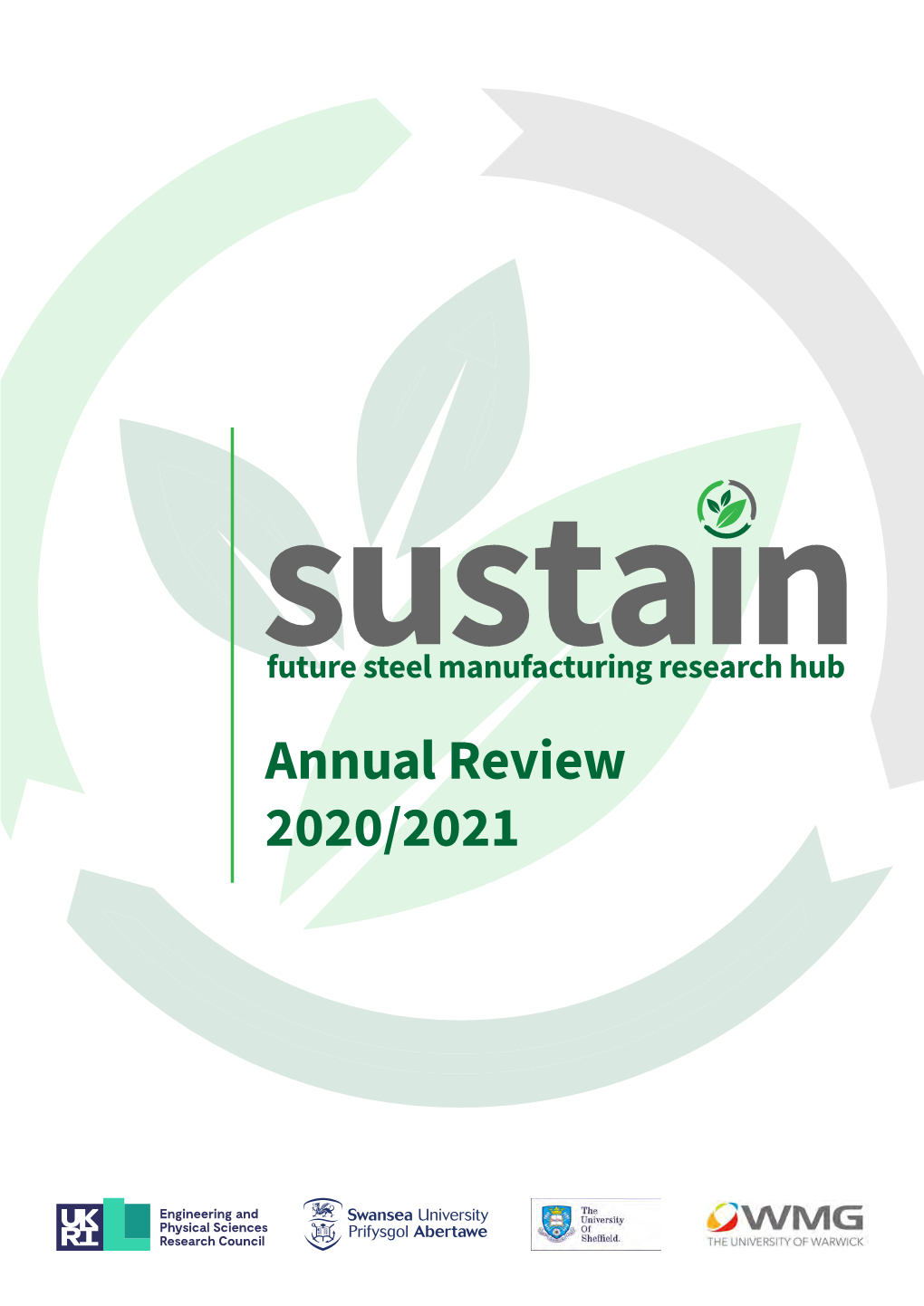 Annual Review 2020/2021 Contents 04 12 Sustainsteel.Ac.Uk Introduction Core Research @Sustainsteel to the Hub