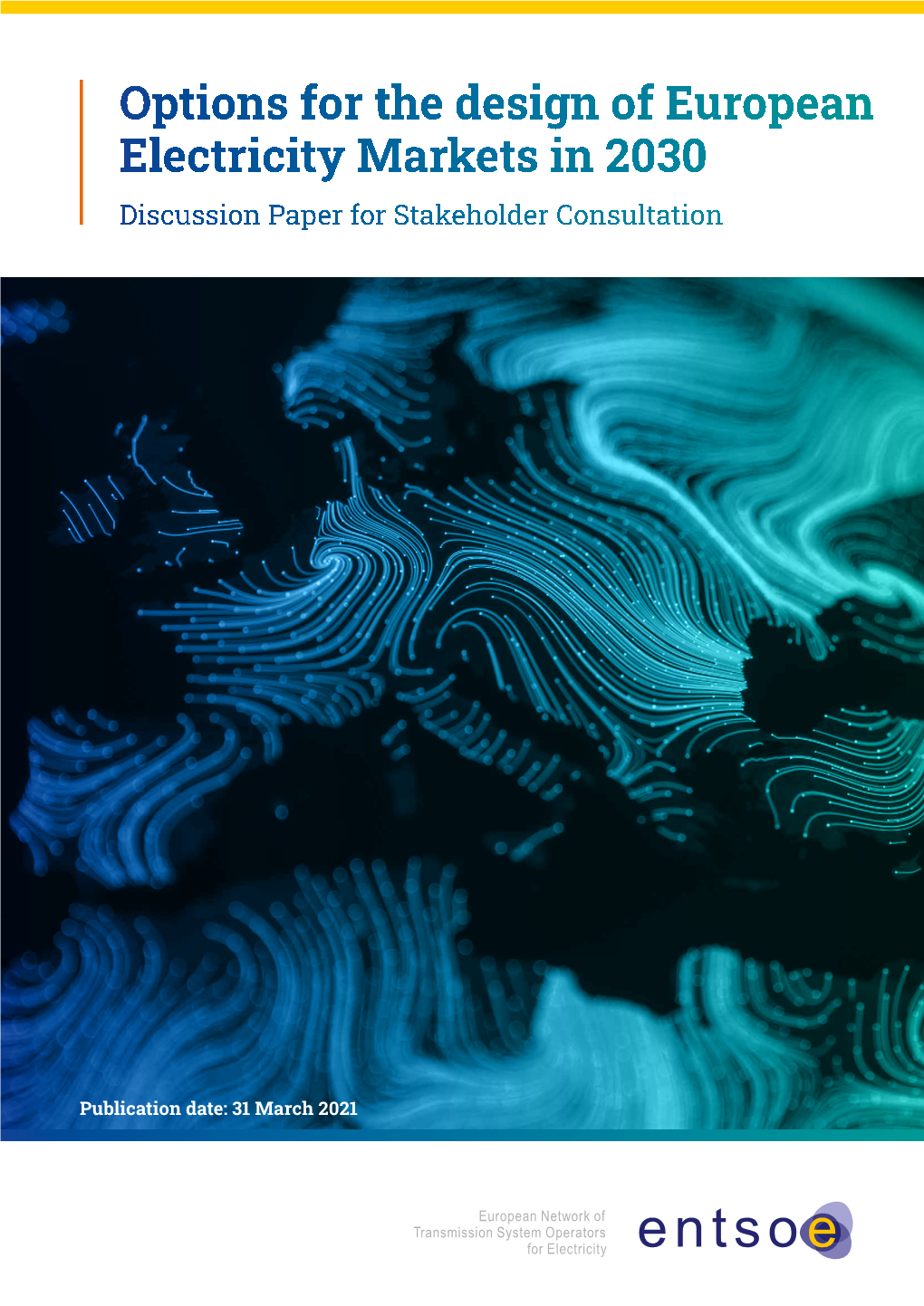 Options for the Design of European Electricity Markets in 2030 Discussion Paper for Stakeholder Consultation