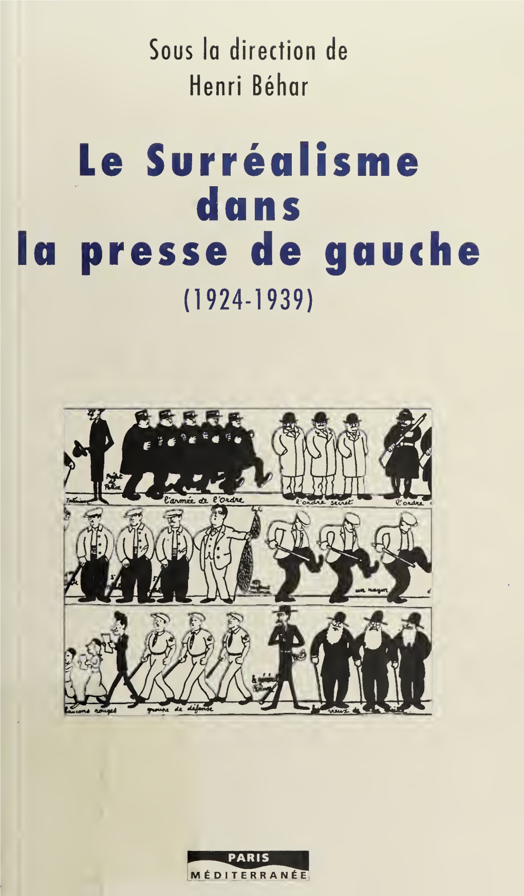 Le Surréalisme Dans La Presse De Gauche (1924-1939) Digitized by the Internet Archive in 2019 with Funding from Kahle/Austin Foundation