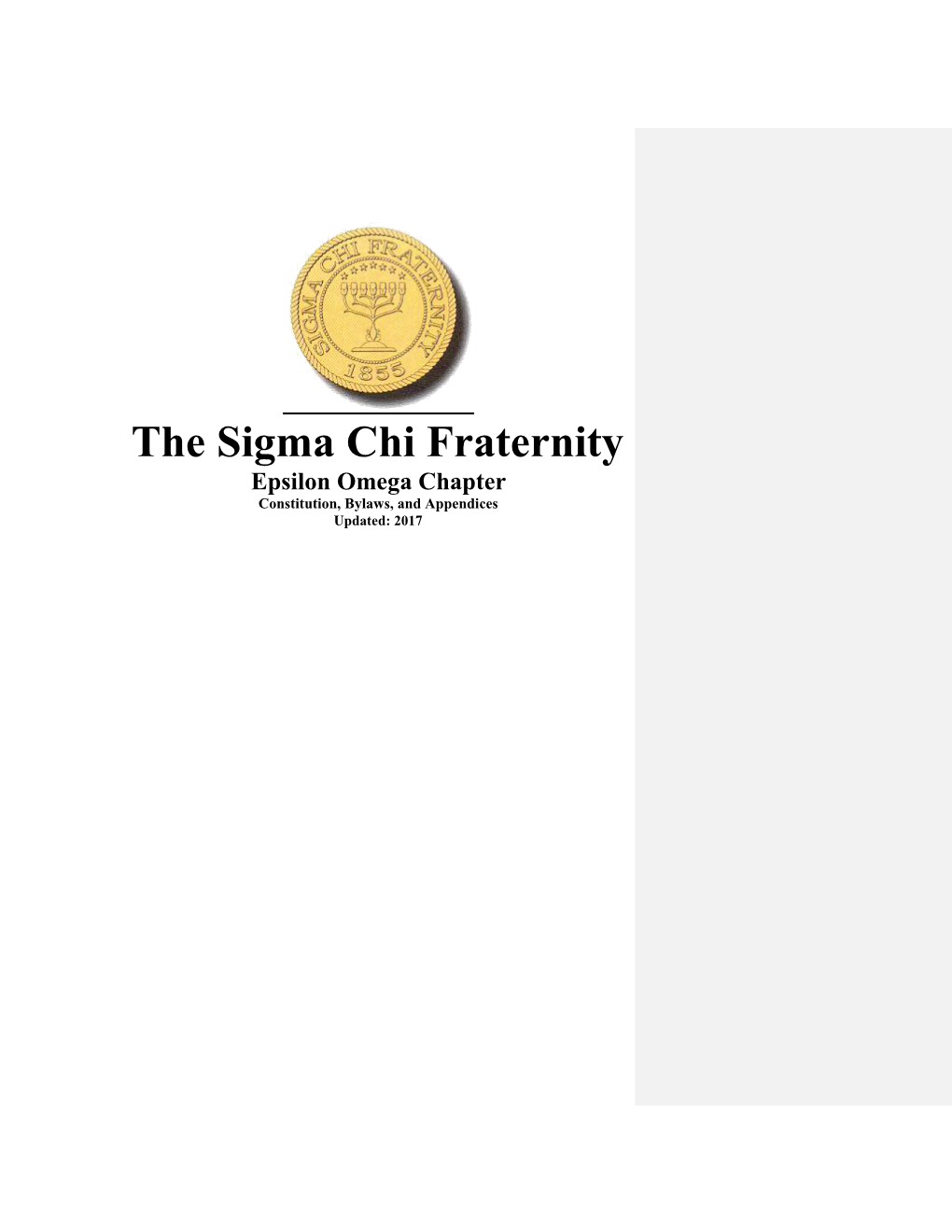 The Sigma Chi Fraternity Epsilon Omega Chapter Constitution, Bylaws, and Appendices Updated: 2017