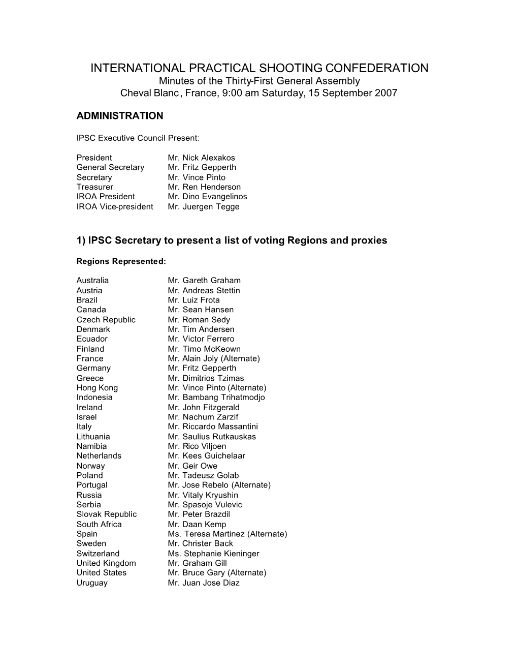 INTERNATIONAL PRACTICAL SHOOTING CONFEDERATION Minutes of the Thirty-First General Assembly Cheval Blanc, France, 9:00 Am Saturday, 15 September 2007